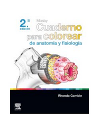 Mosby. Cuaderno para colorear de anatomía y fisiología 2 edición