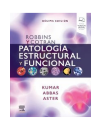 Robbins y Cotran. Patología estructural y funcional 10 edition