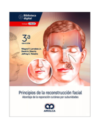 Principios de la Reconstrucción Facial. Abordaje de la Reparación Cutánea por Subunidades - 3 edición