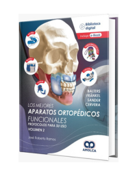 Los mejores aparatos ortopédicos funcionales. Protocolos para su uso. Volumen 2